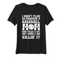 I Didnt Plan Becoming Baseball Mom T-Shirt - Fun Novelty Design for Adults - T-Shirt, Sweatshirt, Hoodie