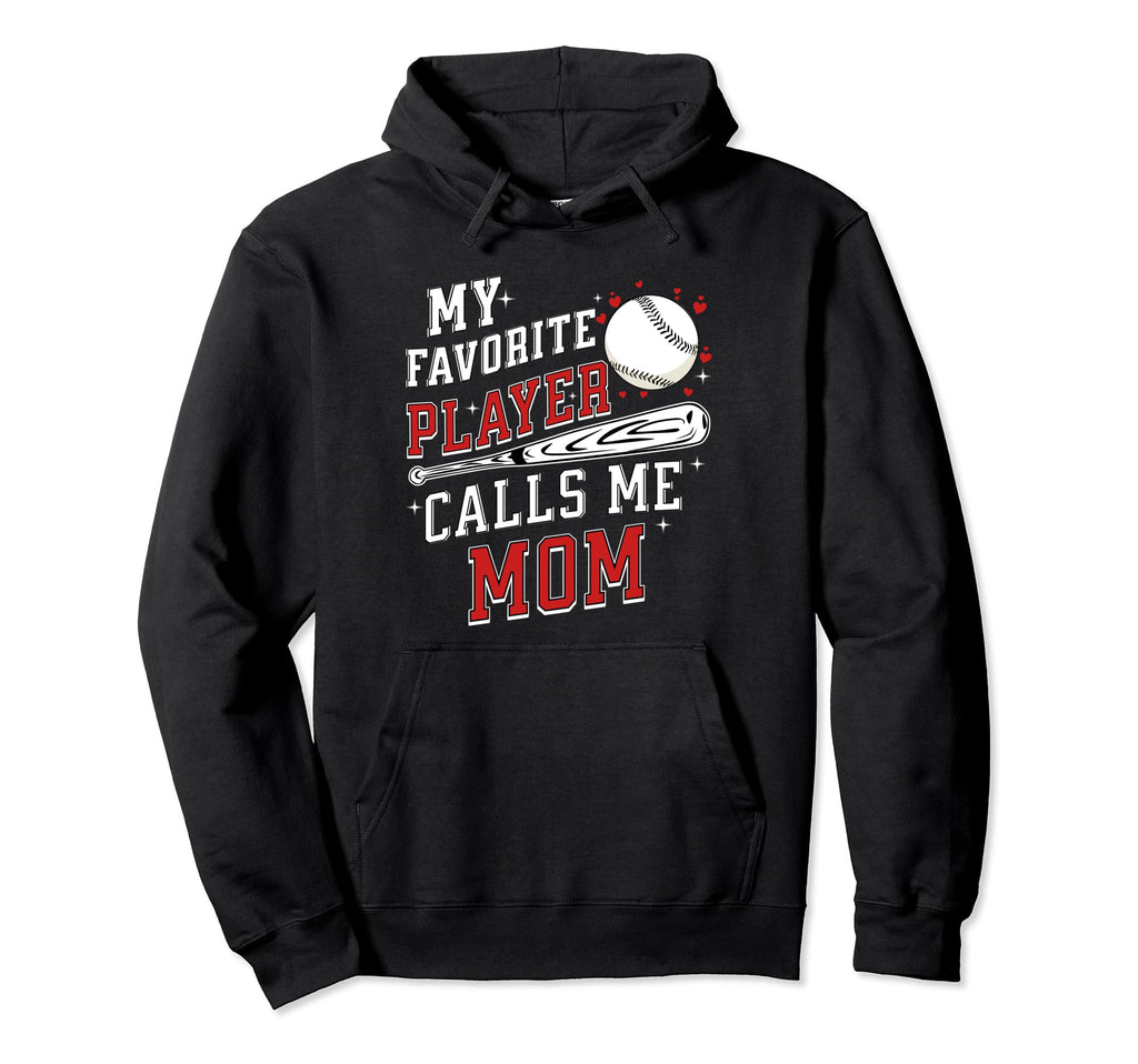 My Favorite Baseball Player Calls Me Hoodie - Novelty Apparel Men Women - T-Shirt, Sweatshirt, Hoodie