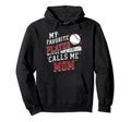 My Favorite Baseball Player Calls Me Hoodie - Novelty Apparel Men Women - T-Shirt, Sweatshirt, Hoodie