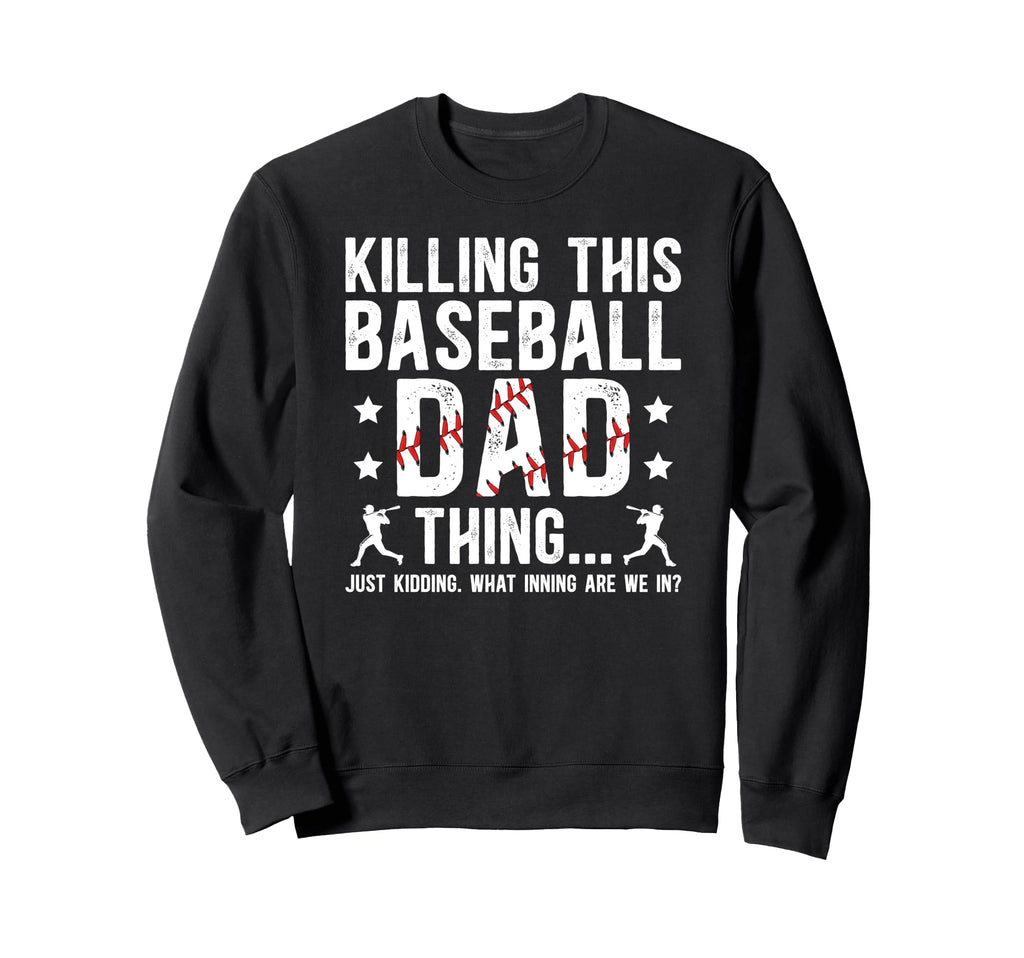 This Baseball Dad Thing Dad Baseball Sweatshirt - Trendy Graphic Unisex - T-Shirt, Sweatshirt, Hoodie