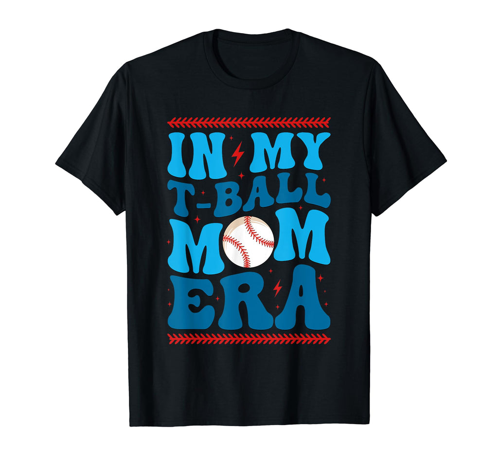 My T Ball Mom Era Baseball Mom Groovy T-Shirt - Streetwear Style Men Women - T-Shirt, Sweatshirt, Hoodie