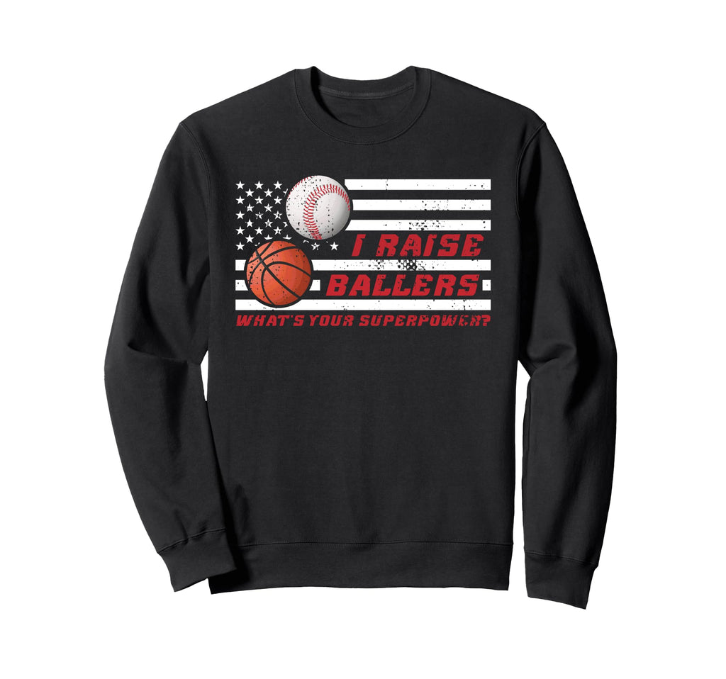 I Raise Ballers Baseball Sweatshirt - Streetwear Style for Adults - T-Shirt, Sweatshirt, Hoodie