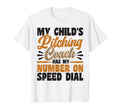 My Childs Pitching Coach Has My Number T-Shirt - Novelty Apparel Men Women - T-Shirt, Sweatshirt, Hoodie
