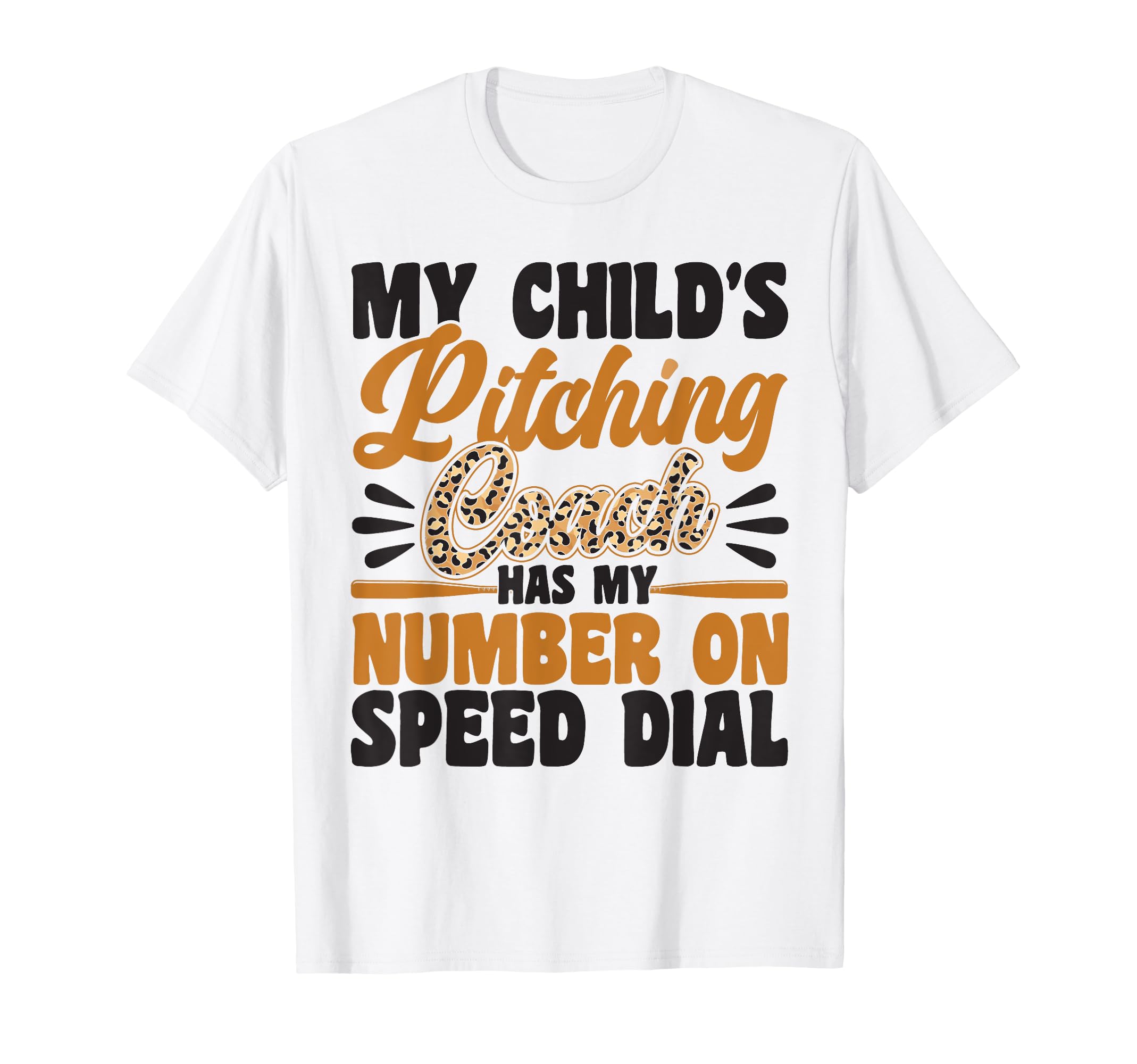 My Childs Pitching Coach Has My Number T-Shirt - Novelty Apparel Men Women - T-Shirt, Sweatshirt, Hoodie