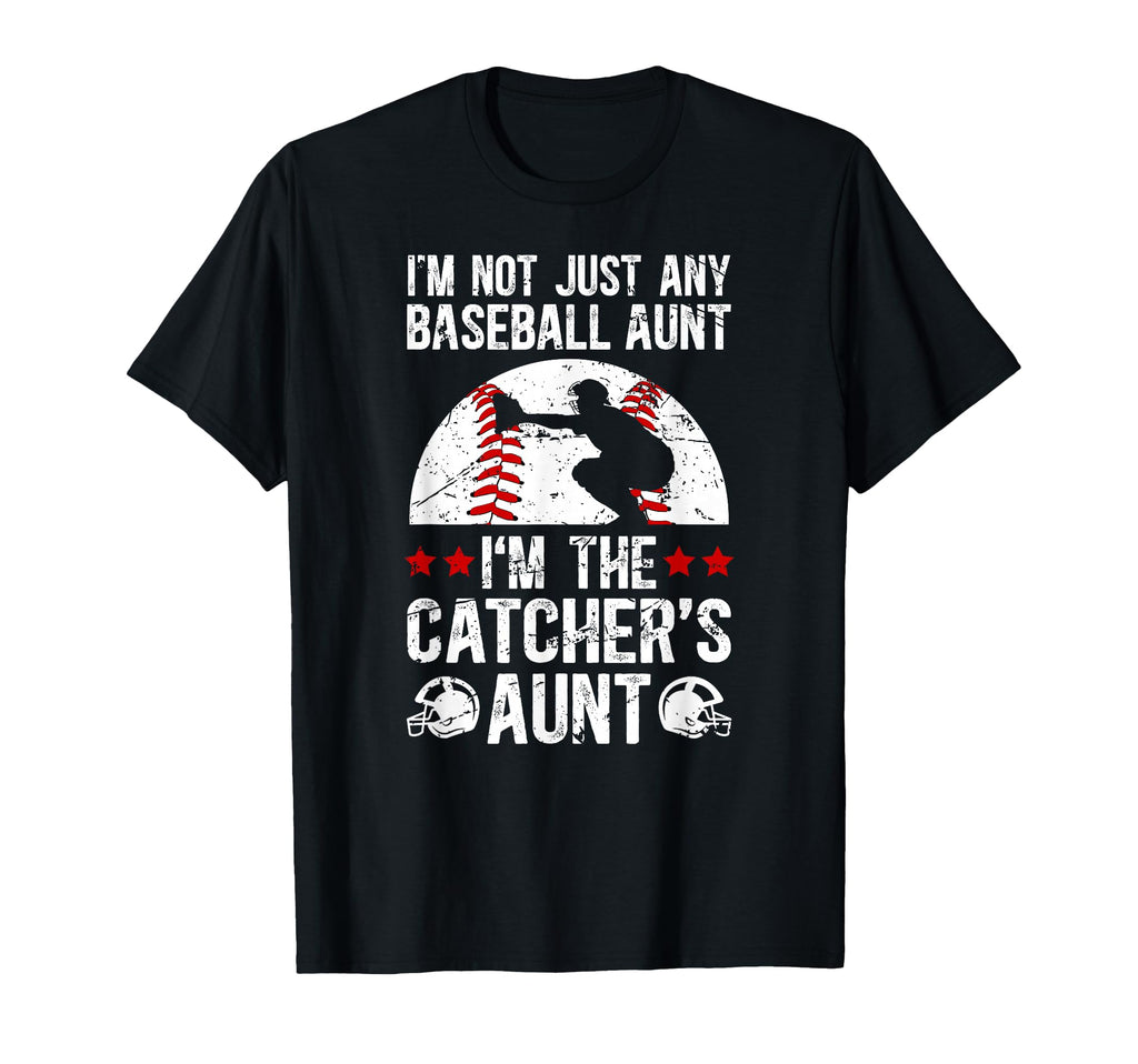 Im Baseball Catcher Aunt Baseball T-Shirt - Novelty Apparel Men Women - T-Shirt, Sweatshirt, Hoodie