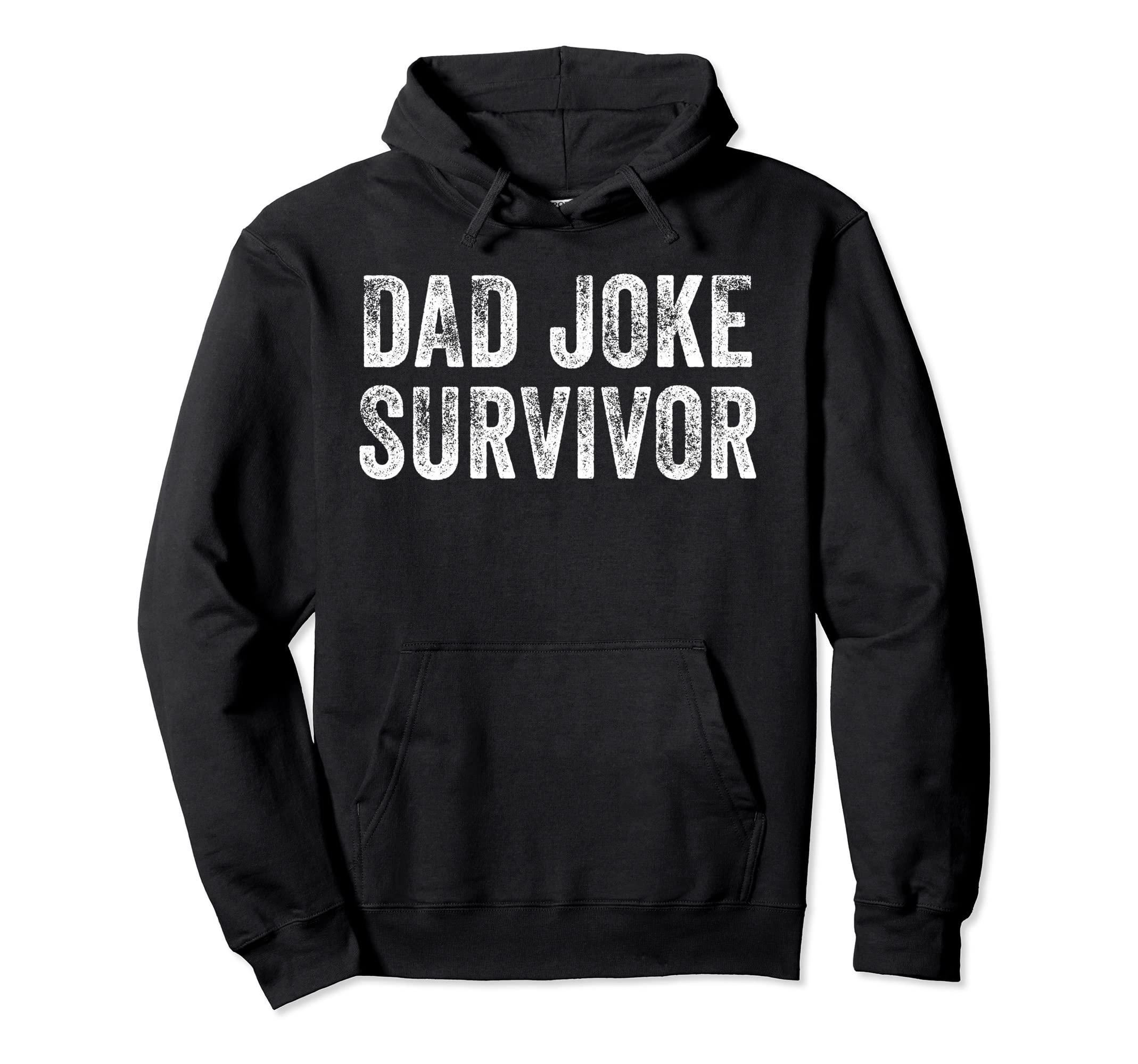Funny Dad Joke Survivor Sarcastic Hoodie - Streetwear Style for Adults - T-Shirt, Sweatshirt, Hoodie