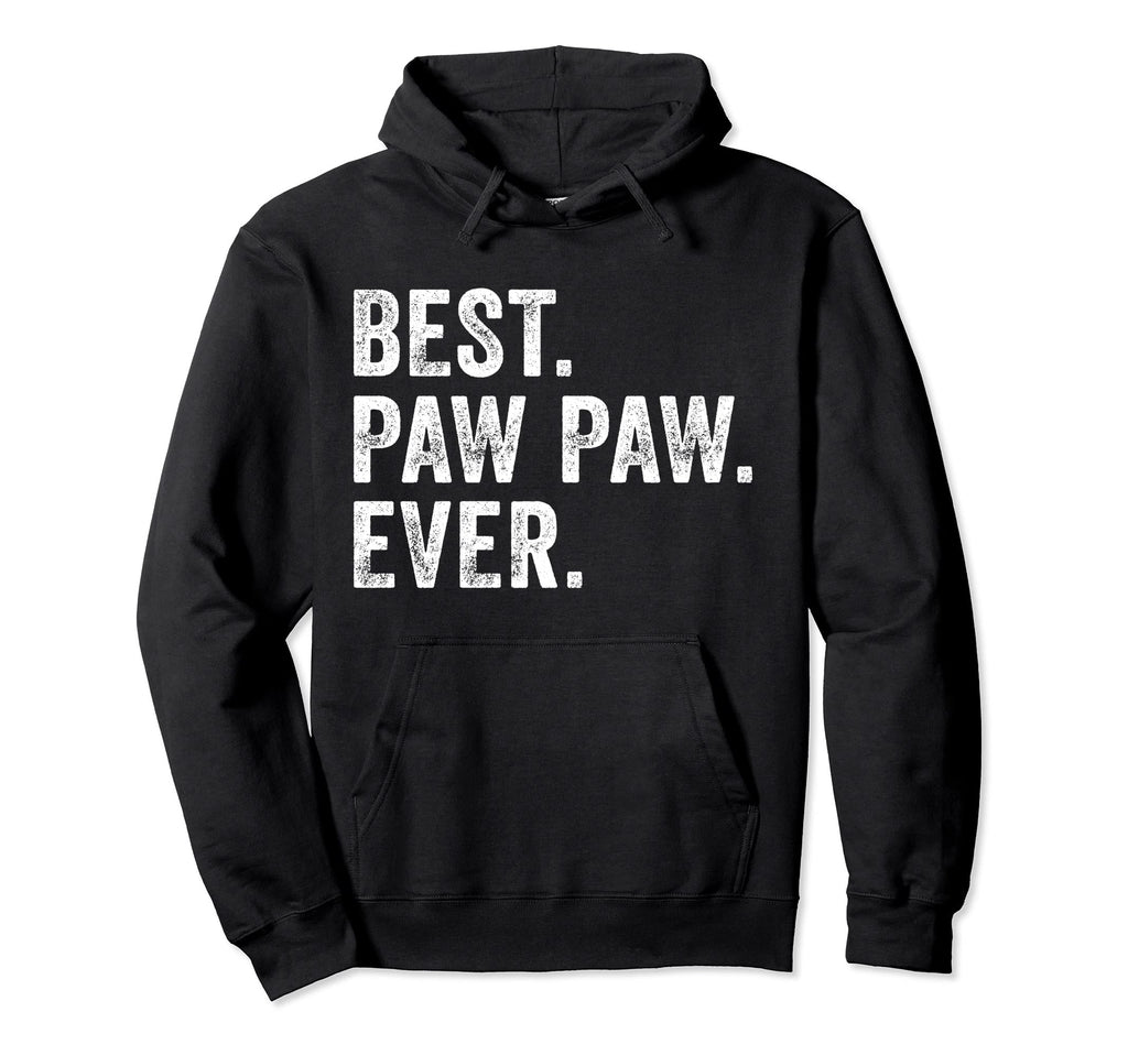 Best Pawpaw Ever Grandpa Paw Paw From Hoodie - Graphic Print Men Women - T-Shirt, Sweatshirt, Hoodie