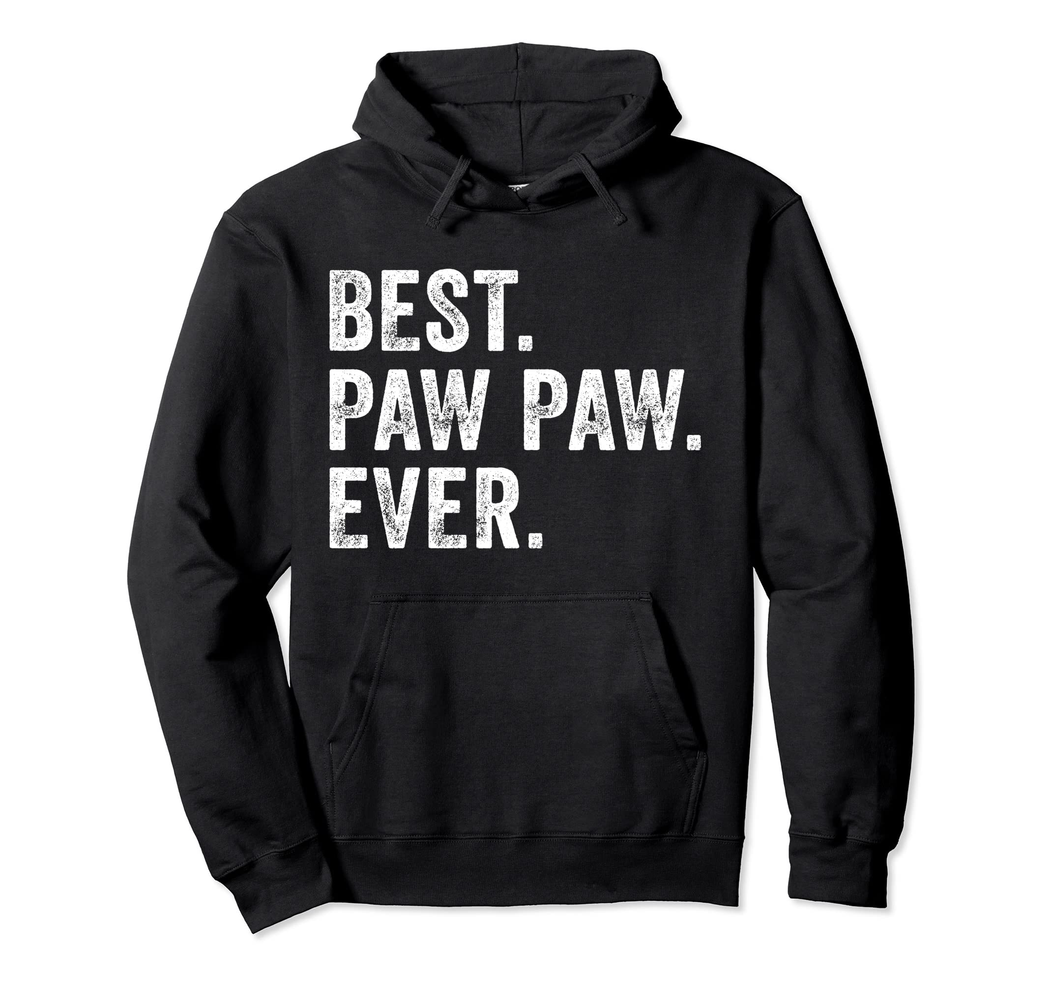 Best Pawpaw Ever Grandpa Paw Paw From Hoodie - Graphic Print Men Women - T-Shirt, Sweatshirt, Hoodie