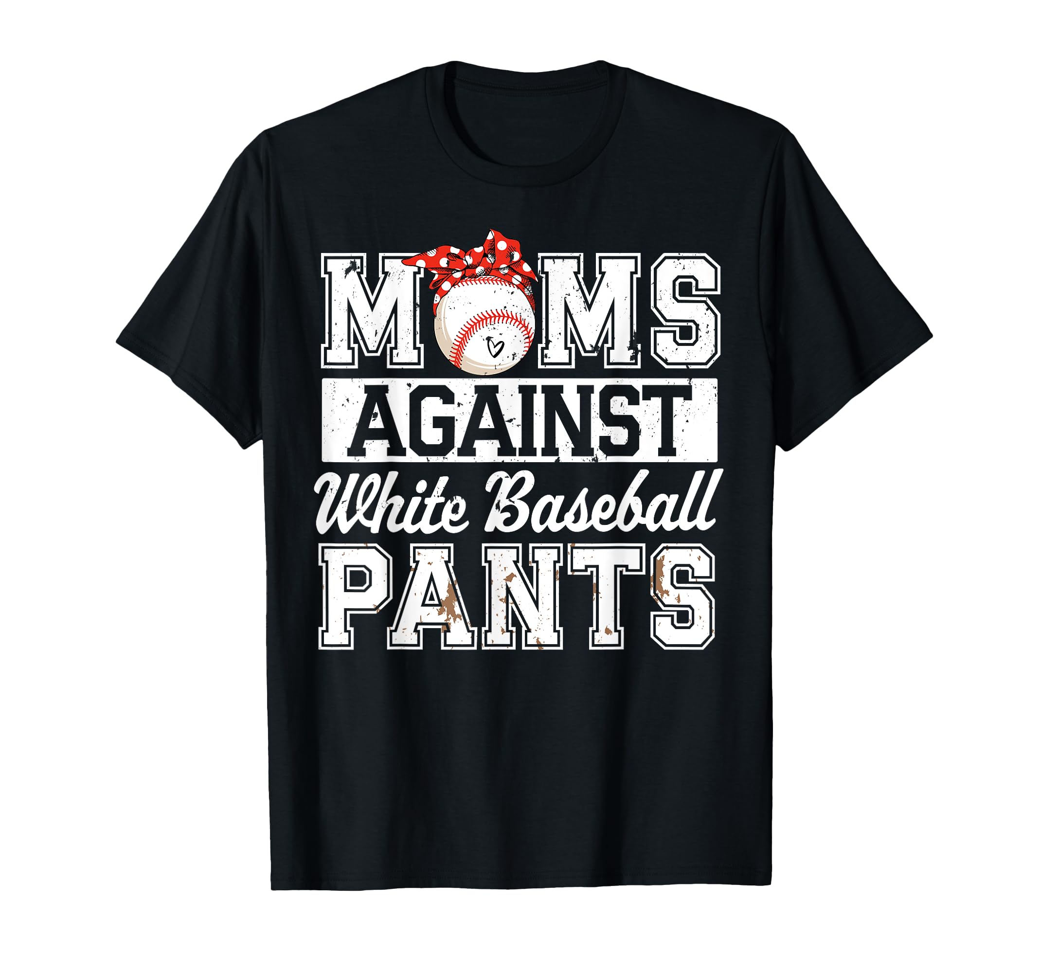 Baseball Mom Funny Moms Against White T-Shirt - Aesthetic Graphic Unisex - T-Shirt, Sweatshirt, Hoodie