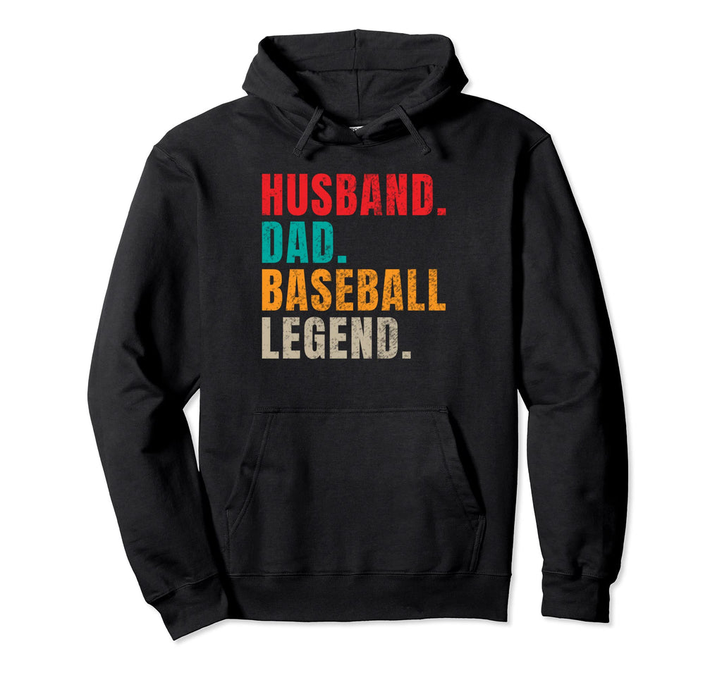 Husband Dad Baseball Legend Baseball Dad Hoodie - Streetwear Style Unisex - T-Shirt, Sweatshirt, Hoodie