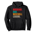 Husband Dad Baseball Legend Baseball Dad Hoodie - Streetwear Style Unisex - T-Shirt, Sweatshirt, Hoodie