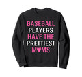 Baseball Players Have Prettiest Sweatshirt - Minimalist Print Men Women - T-Shirt, Sweatshirt, Hoodie