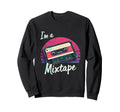 Im Mixtape Cassette Sweatshirt - Graphic Print Unisex - T-Shirt, Sweatshirt, Hoodie