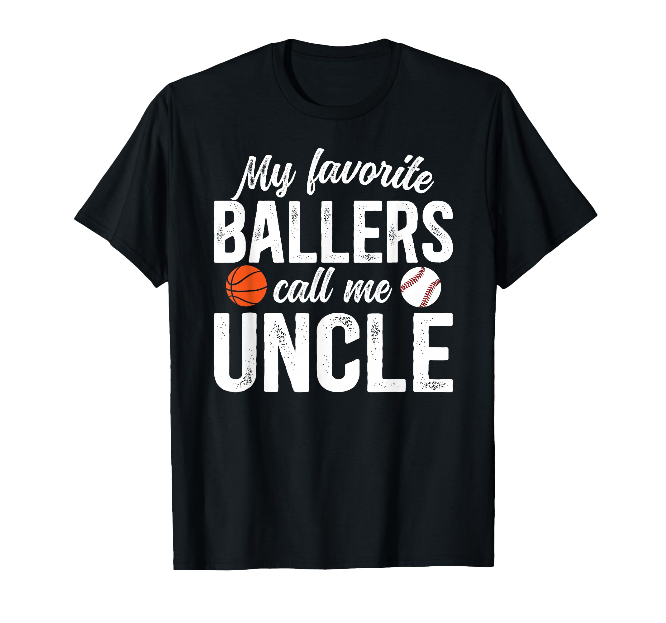 My Favorite Ballers Call Me Uncle T-Shirt - Minimalist Print Unisex - T-Shirt, Sweatshirt, Hoodie