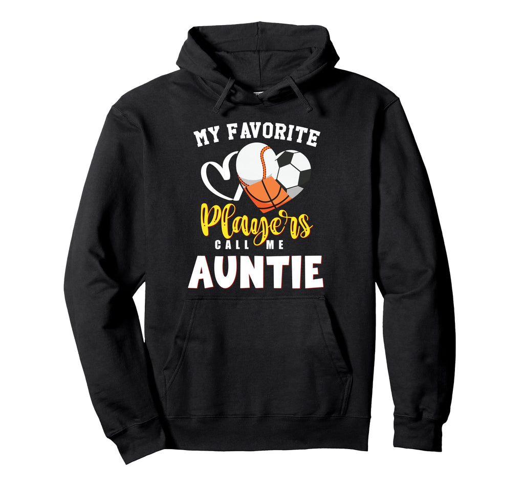Auntie My Favorite Baseball Soccer Hoodie - Fun Novelty Design Men Women - T-Shirt, Sweatshirt, Hoodie
