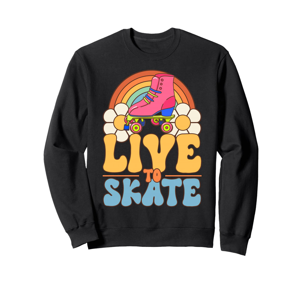 Roller Skating Live To Skate Skate Sweatshirt - Unique Graphic Men Women - T-Shirt, Sweatshirt, Hoodie