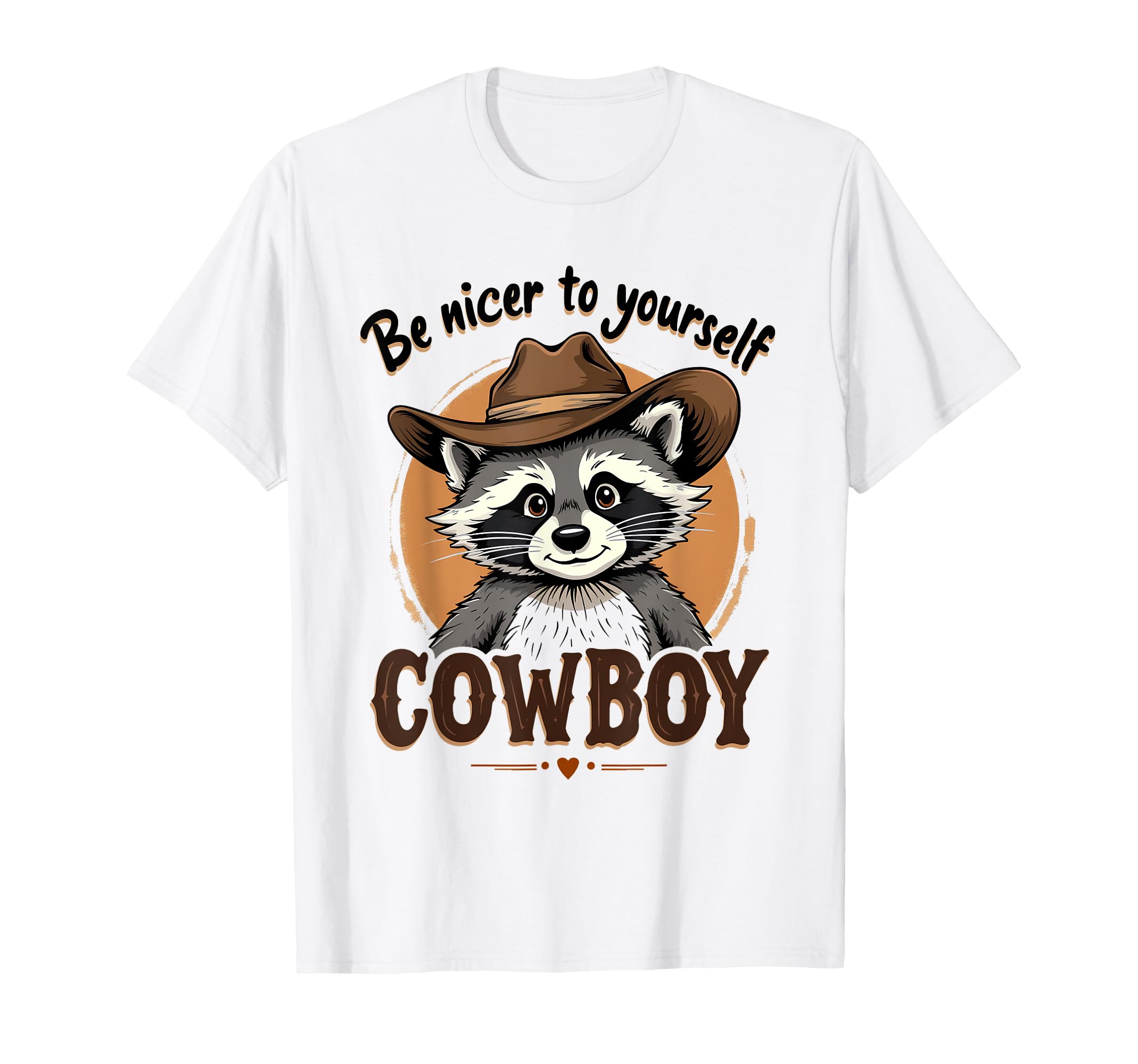Be Nicer To Yourself Cowboy Funnr 90S T-Shirt - Novelty Apparel Men Women - T-Shirt, Sweatshirt, Hoodie