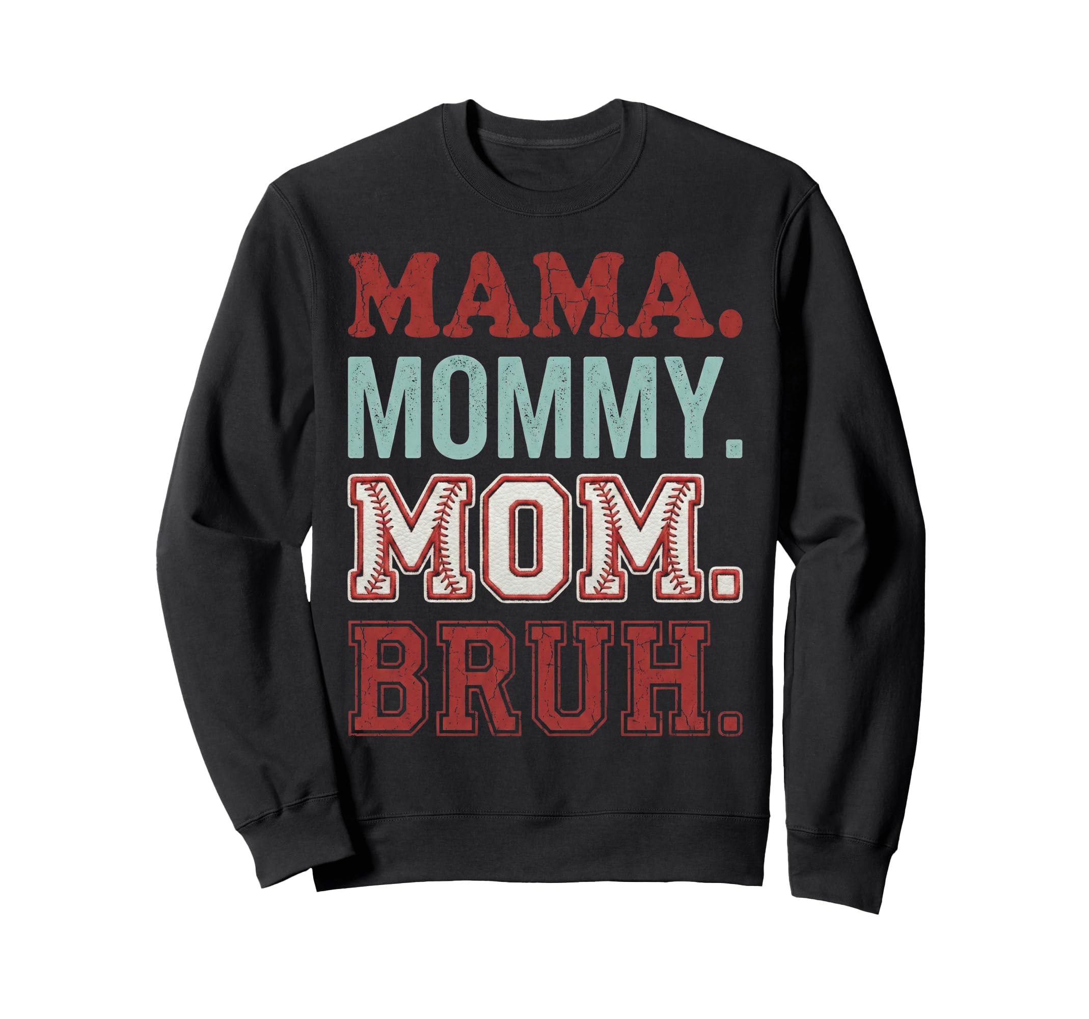 Mama Mommy Mom Bruh Funny Baseball Sweatshirt - Streetwear Style Unisex - T-Shirt, Sweatshirt, Hoodie