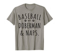 Baseball My Doberman Naps Funny T-Shirt - Unique Graphic Men Women - T-Shirt, Sweatshirt, Hoodie