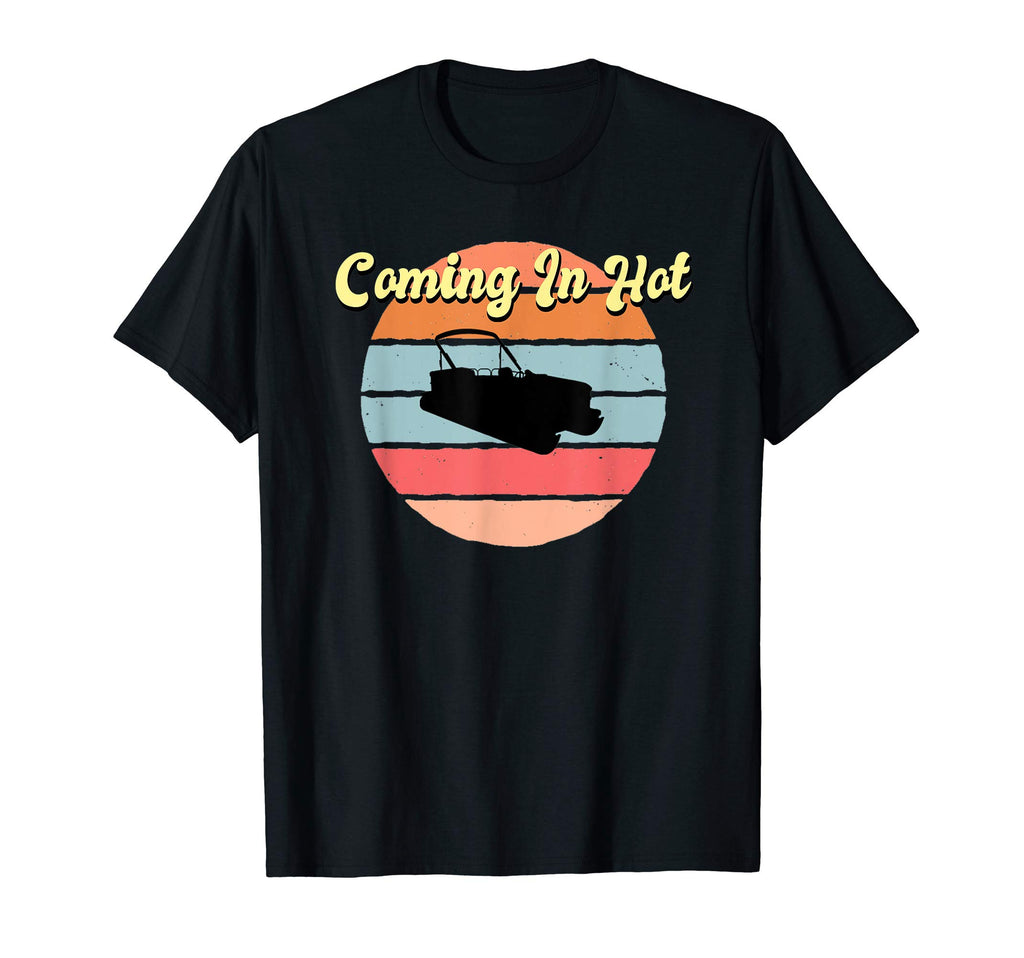 Coming Hot Funny Pontoon Boat Sunset T-Shirt - Custom Art Print Unisex - T-Shirt, Sweatshirt, Hoodie