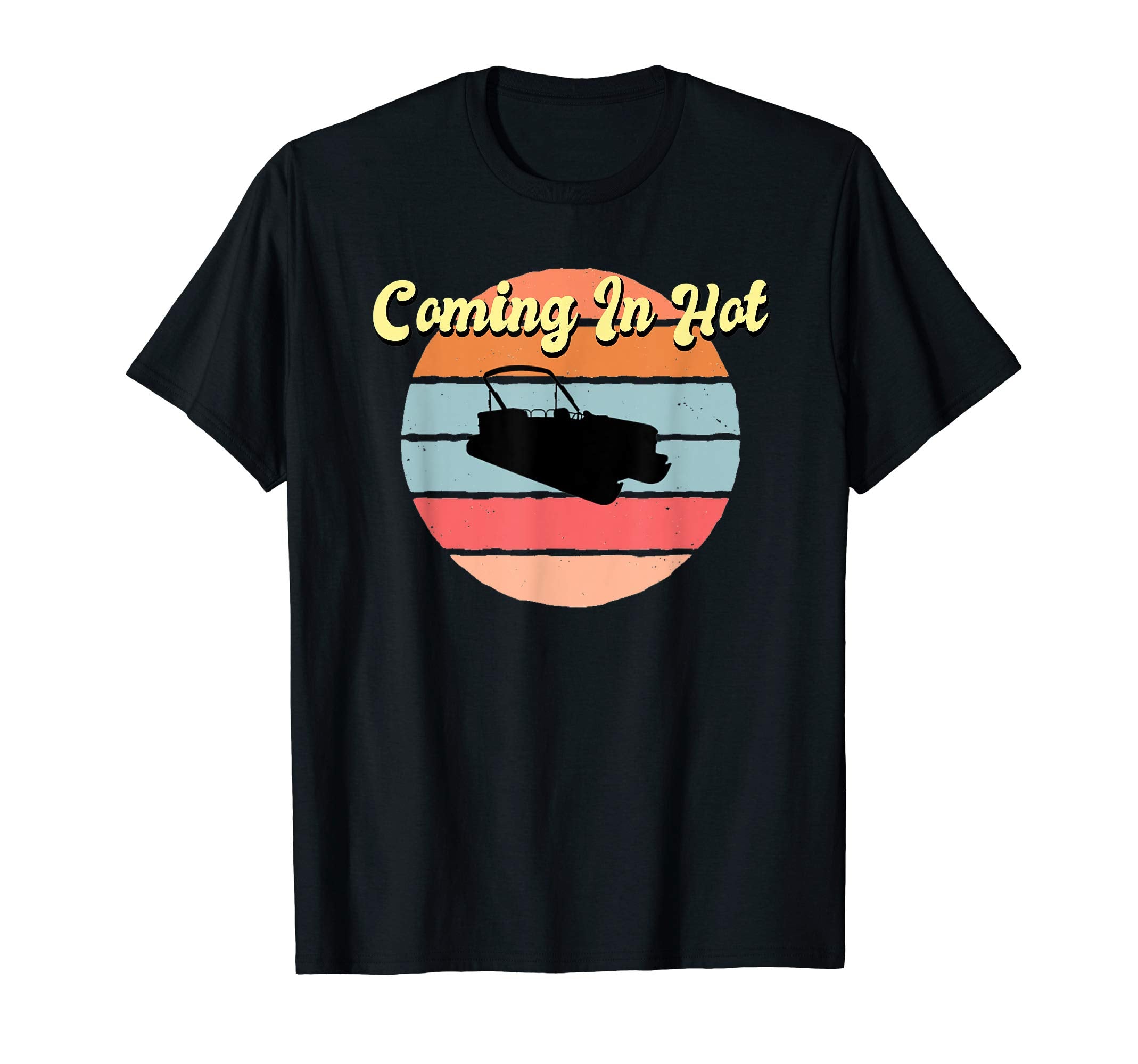 Coming Hot Funny Pontoon Boat Sunset T-Shirt - Custom Art Print Unisex - T-Shirt, Sweatshirt, Hoodie