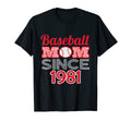 Baseball Mom Since 1981 T-Shirt - Novelty Apparel Unisex - T-Shirt, Sweatshirt, Hoodie