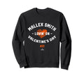 Mallex Smith Lovin Valentines Day New Sweatshirt - Minimalist Print Unisex - T-Shirt, Sweatshirt, Hoodie