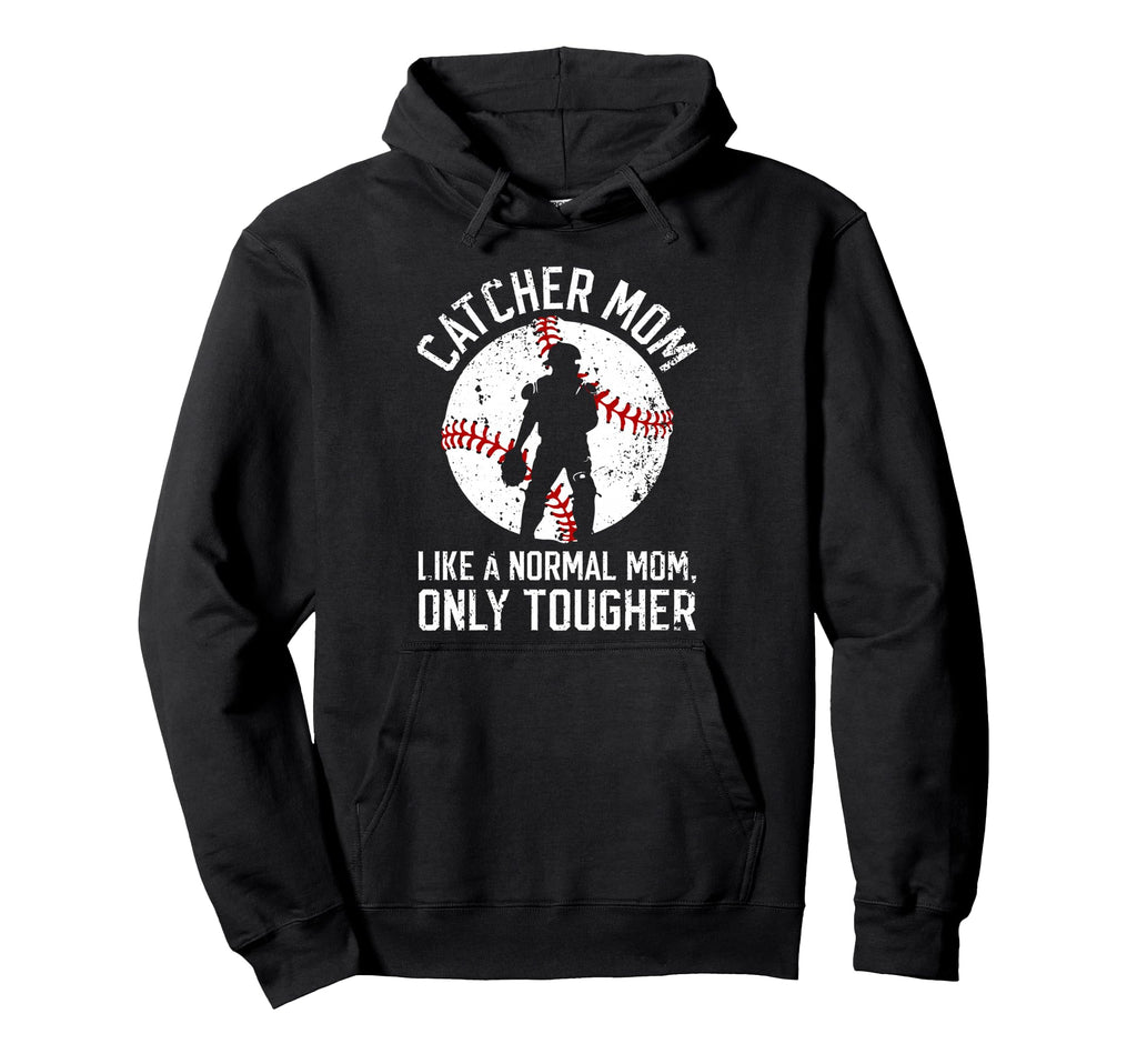 Tough Baseball Catcher Mom Baseball Hoodie - Trendy Graphic Men Women - T-Shirt, Sweatshirt, Hoodie