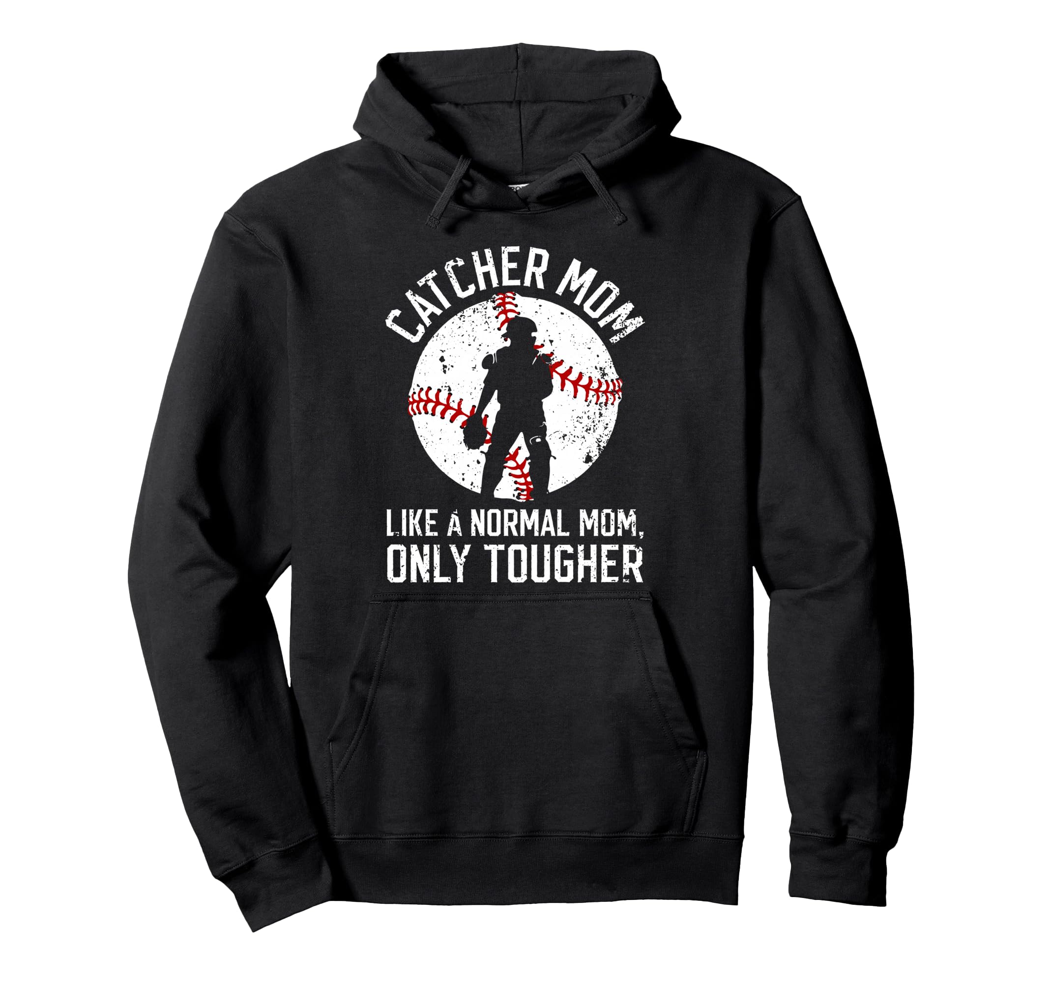 Tough Baseball Catcher Mom Baseball Hoodie - Trendy Graphic Men Women - T-Shirt, Sweatshirt, Hoodie