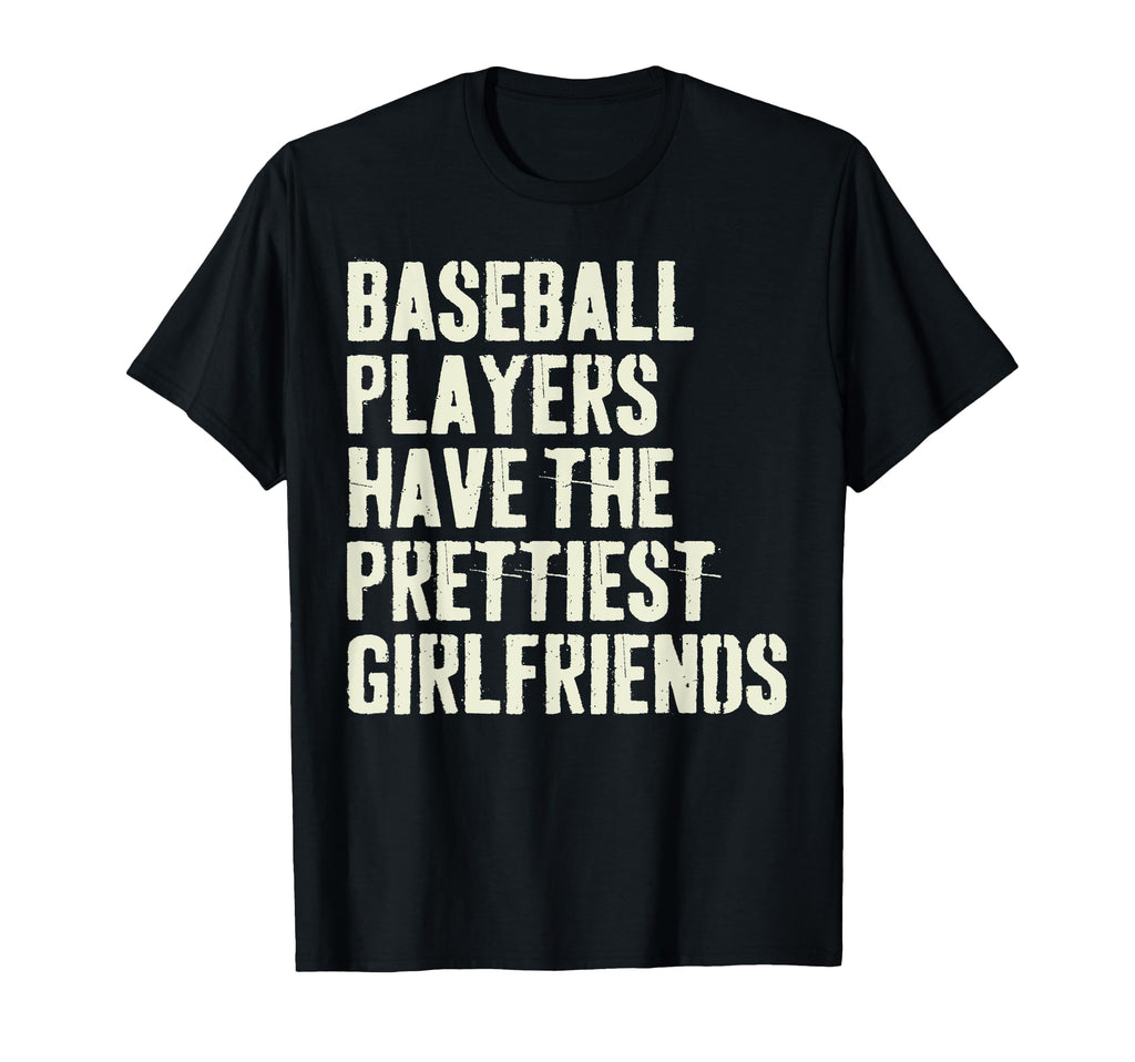 Baseball Players Have Prettiest T-Shirt - Novelty Apparel Unisex - T-Shirt, Sweatshirt, Hoodie