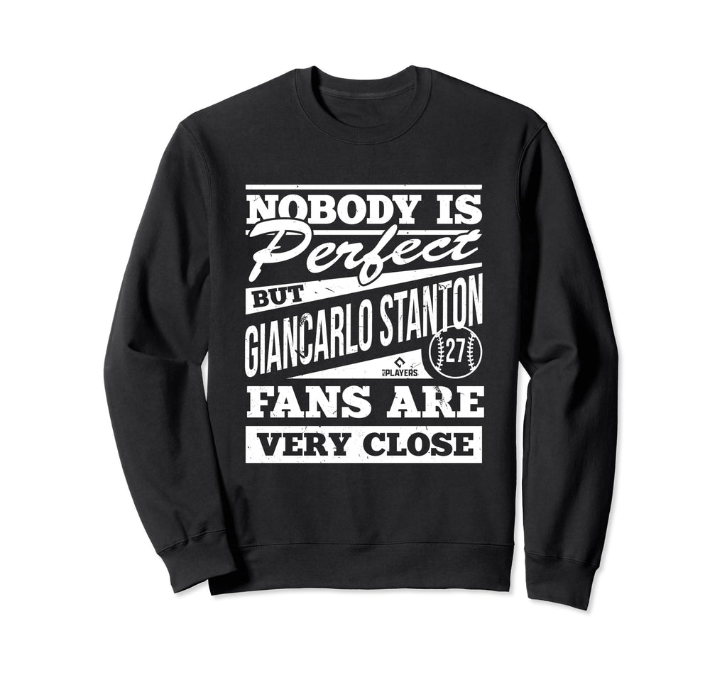 Nobody Is Giancarlo Stanton Baseball Sweatshirt - Novelty Apparel Unisex - T-Shirt, Sweatshirt, Hoodie