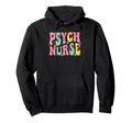 Groovy Psych Nurse Rainbow Pastel Flowers Hoodie - Aesthetic Graphic Unisex - T-Shirt, Sweatshirt, Hoodie