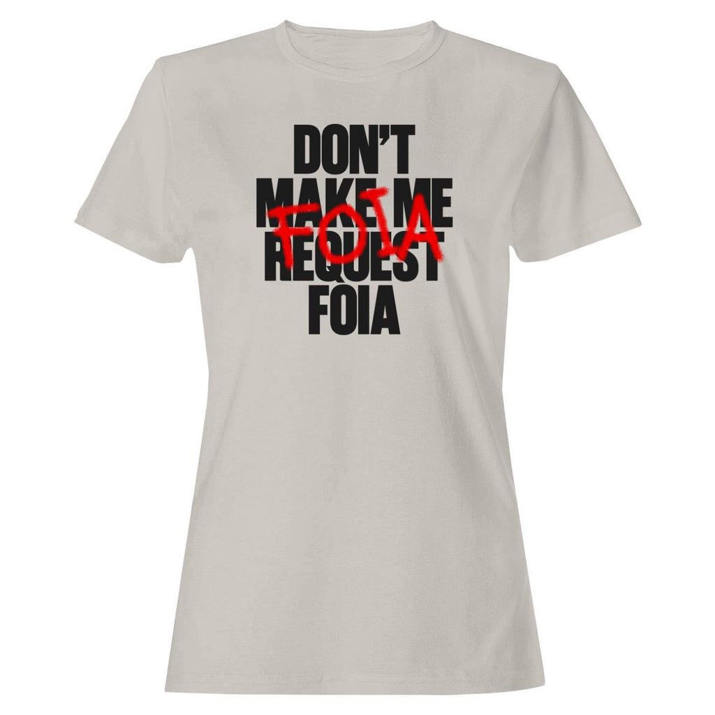 Don'T Request Foia Design Women's - Adult & Kids T-Shirts, Sweatshirts & Hoodies apparel design preview 1