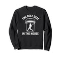 Best Seat House Funny Bucket Dad Sweatshirt - Streetwear Style Unisex - T-Shirt, Sweatshirt, Hoodie