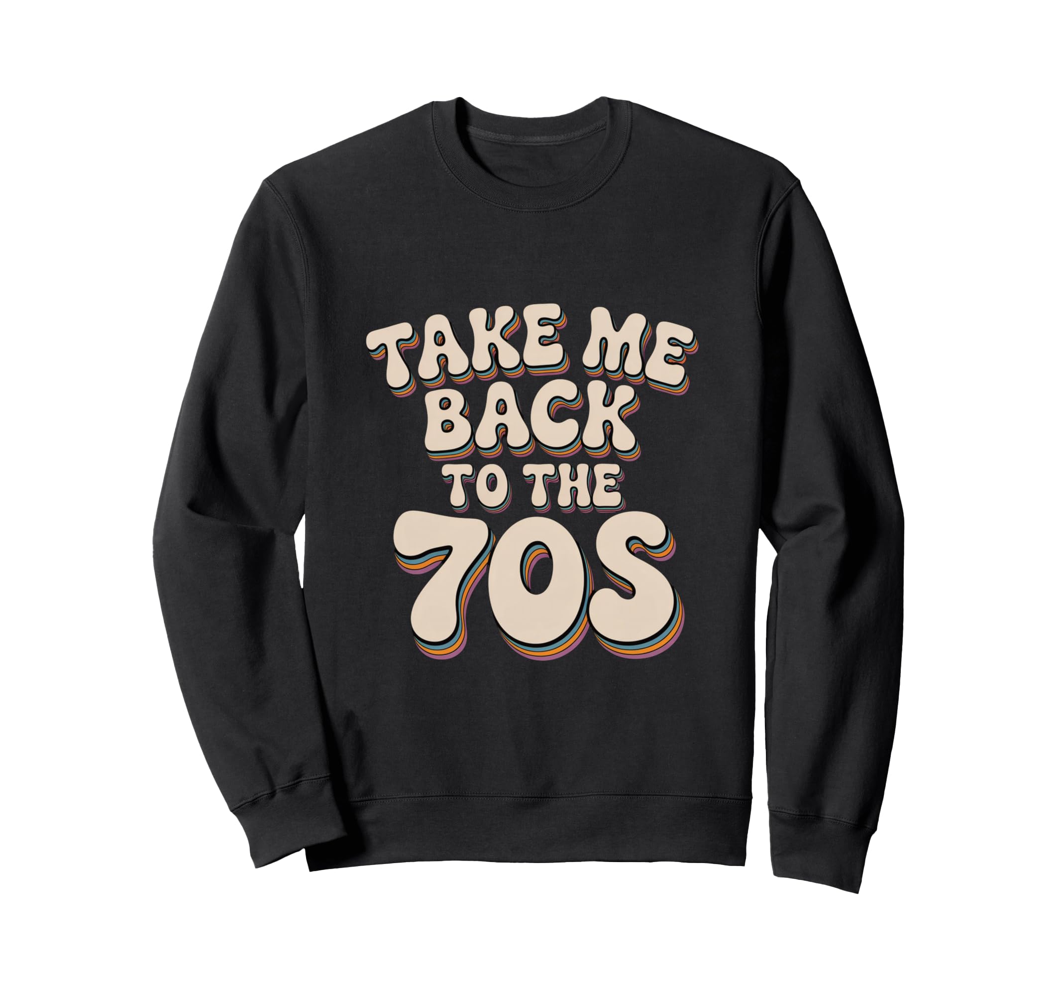 Take Me Back To 70S Sweatshirt - Fun Novelty Design for Adults - T-Shirt, Sweatshirt, Hoodie