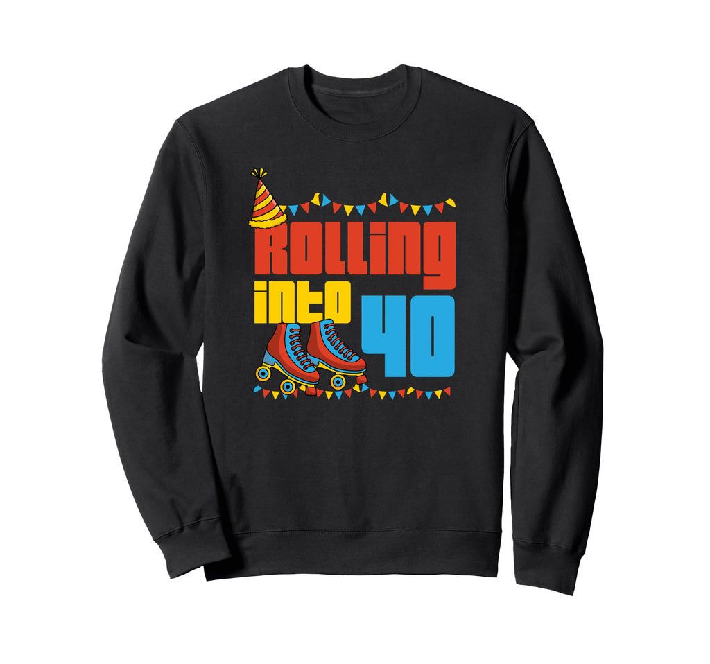 Rolling Into 40 Roller Skate 40Th Sweatshirt - Trendy Graphic Men Women - T-Shirt, Sweatshirt, Hoodie