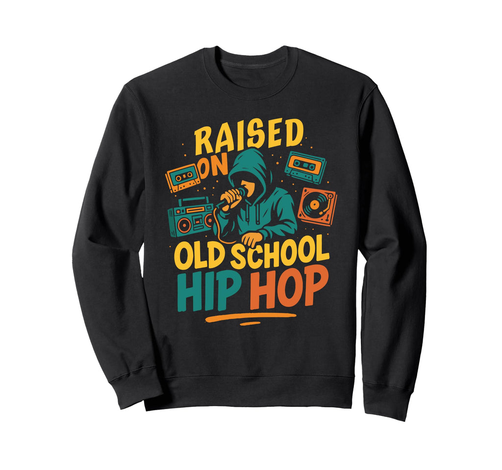 Raised Old School Hip Hop Graffiti Sweatshirt - Novelty Apparel Men Women - T-Shirt, Sweatshirt, Hoodie