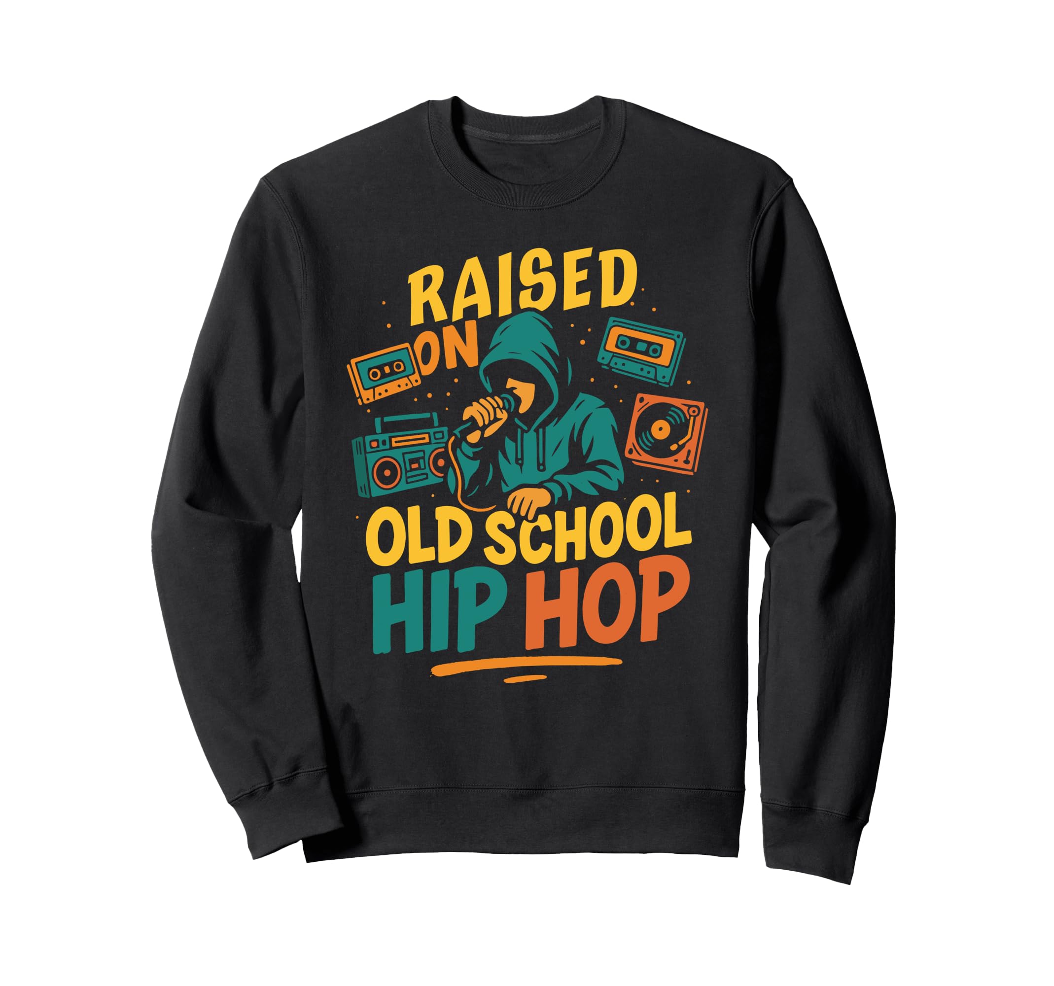 Raised Old School Hip Hop Graffiti Sweatshirt - Novelty Apparel Men Women - T-Shirt, Sweatshirt, Hoodie