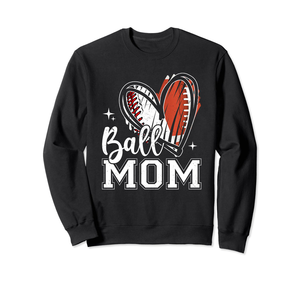 Ball Mom Baseball Football Mom Sweatshirt - Trendy Graphic Men Women - T-Shirt, Sweatshirt, Hoodie