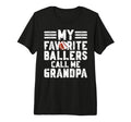 Mens Favorite Ballers Call Me Grandpa T-Shirt - Trendy Graphic for Adults - T-Shirt, Sweatshirt, Hoodie