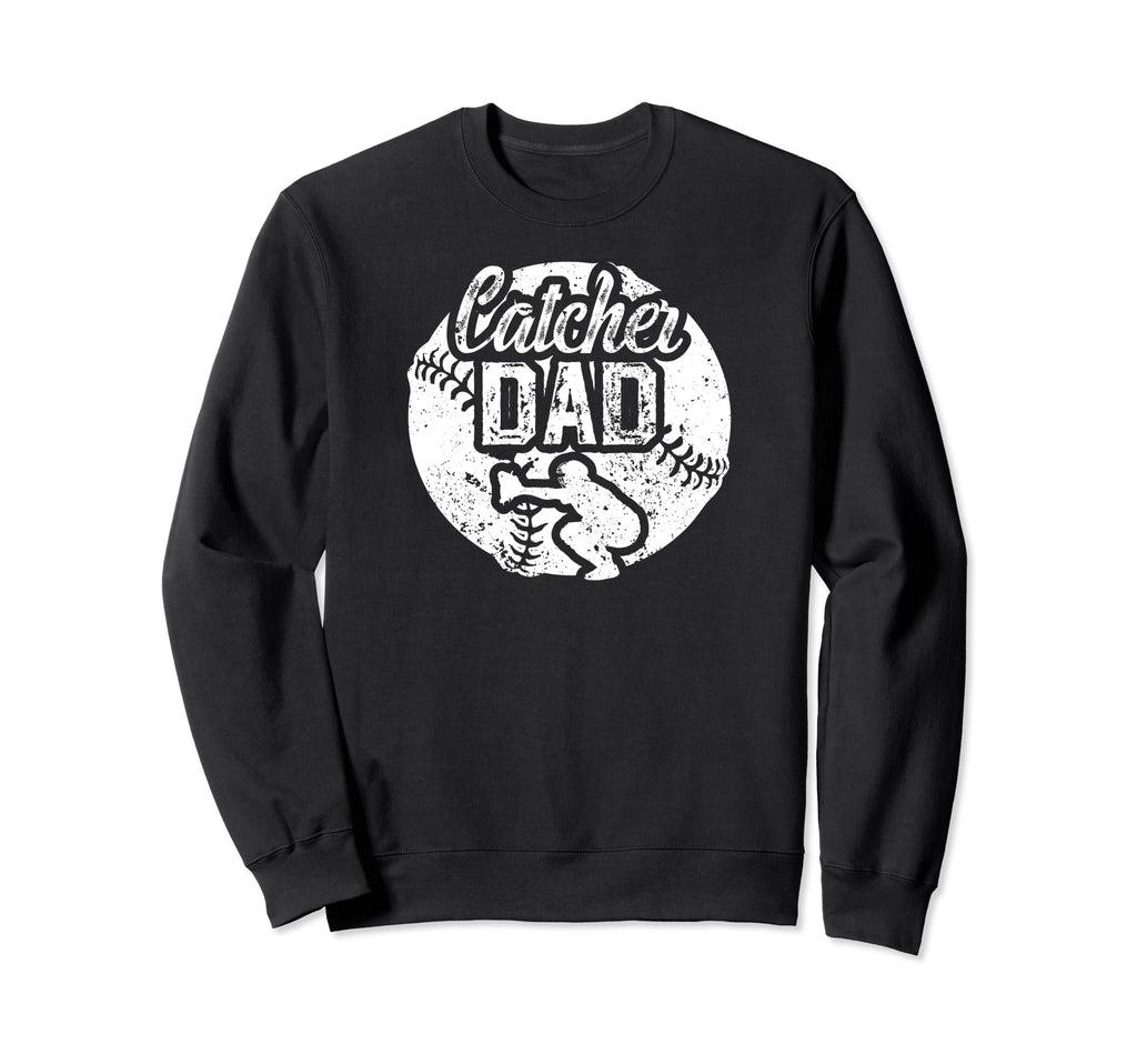 Baseball Catcher Dad Proud Sweatshirt - Fun Novelty Design Men Women - T-Shirt, Sweatshirt, Hoodie