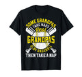 Some Grandpas Take Naps Funny Grandpa T-Shirt - Novelty Apparel Men Women - T-Shirt, Sweatshirt, Hoodie