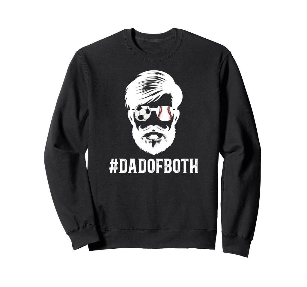 Dad Both Baseball Soccer Dad Ballers Sweatshirt - Graphic Print Men Women - T-Shirt, Sweatshirt, Hoodie