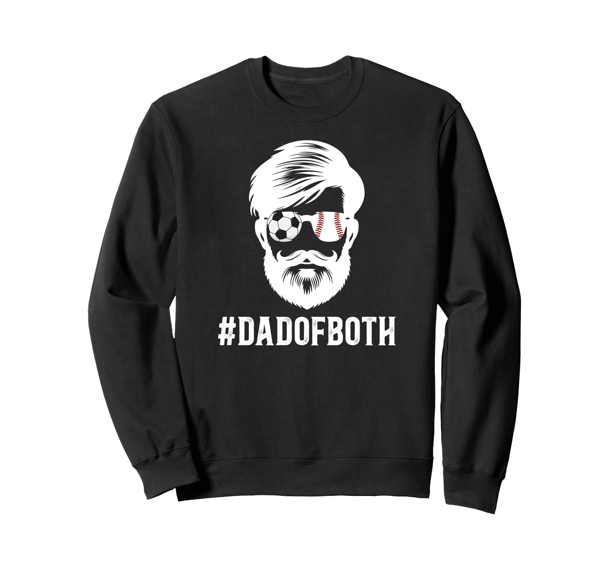 Dad Both Baseball Soccer Dad Ballers Sweatshirt - Graphic Print Men Women - T-Shirt, Sweatshirt, Hoodie