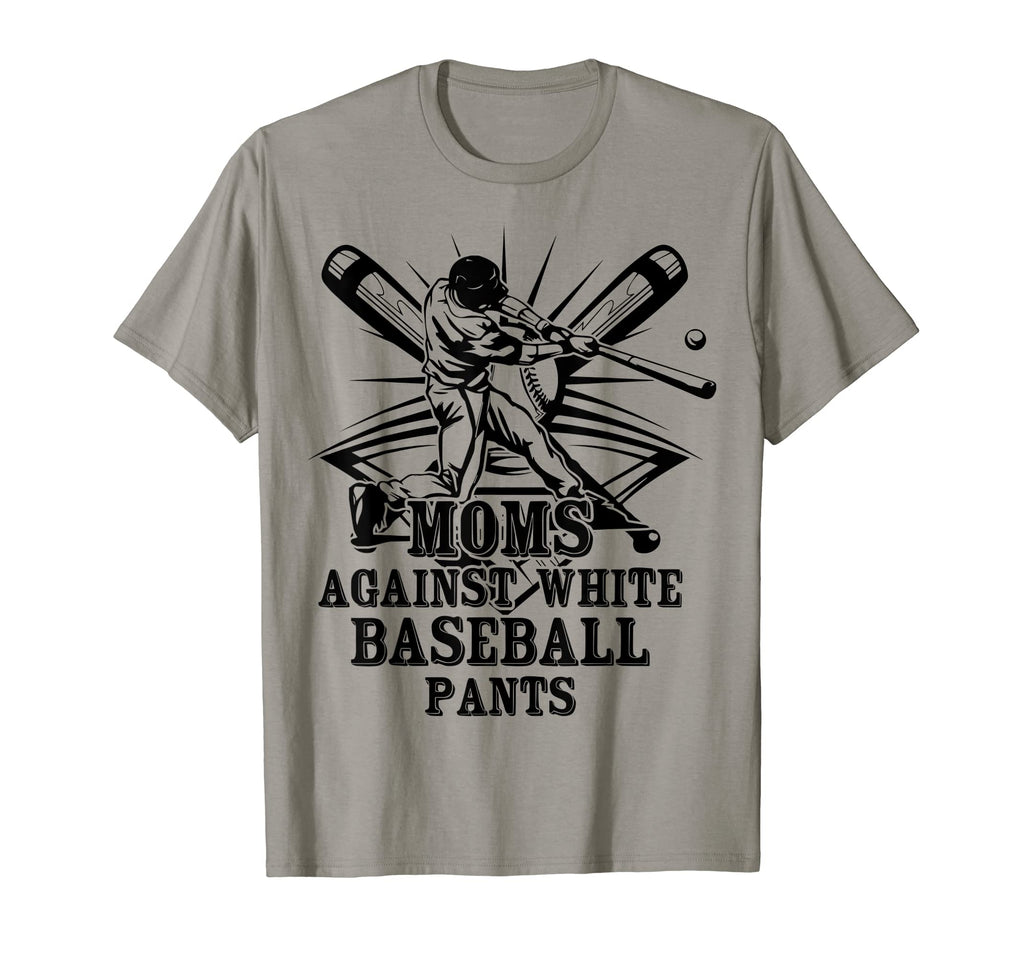 Moms Against White Baseball Pants T-Shirt - Novelty Apparel Unisex - T-Shirt, Sweatshirt, Hoodie