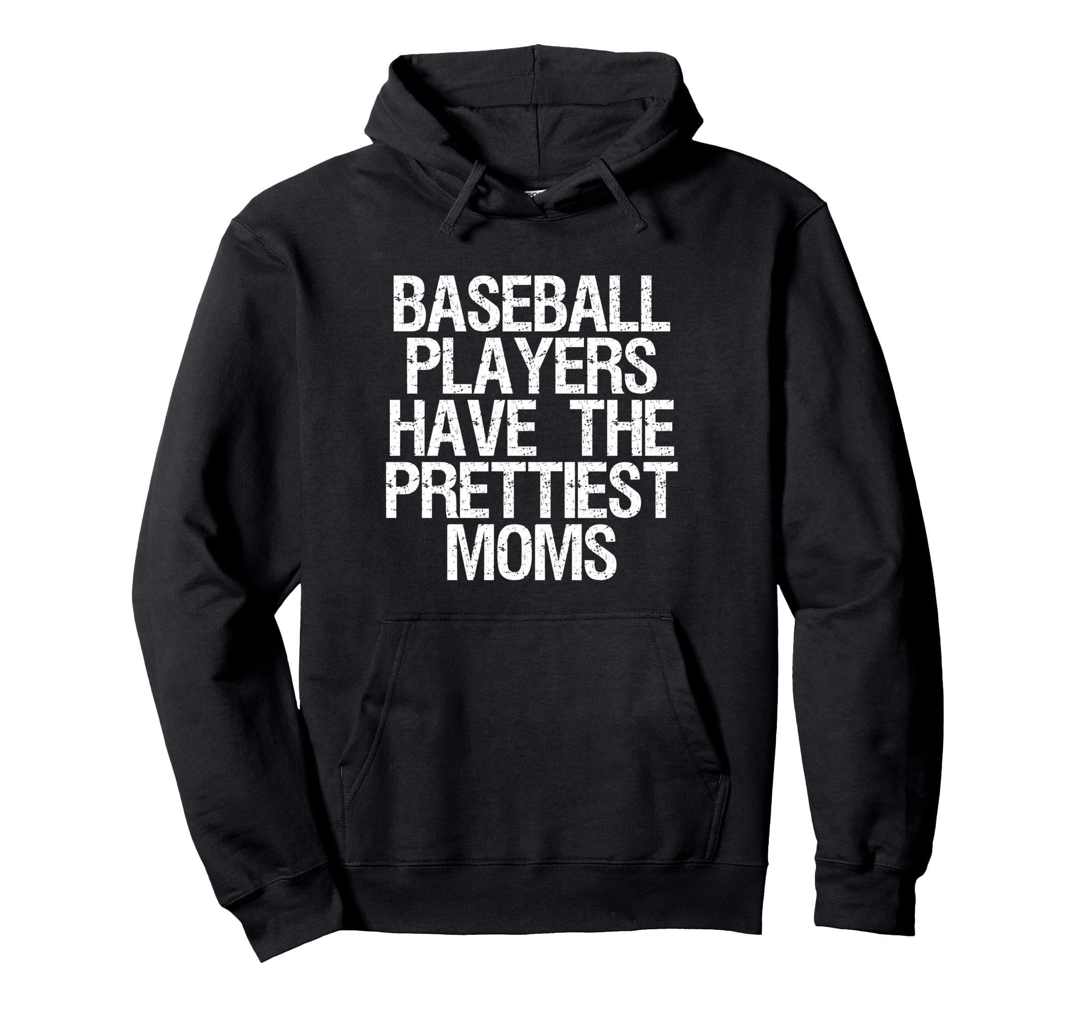 Baseball Players Have Prettiest Moms Hoodie - Aesthetic Graphic Unisex - T-Shirt, Sweatshirt, Hoodie