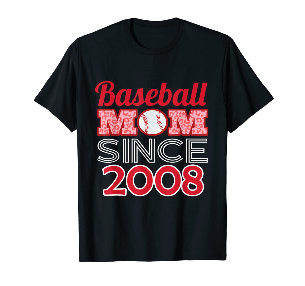 Baseball Mom Since 2008 T-Shirt - Graphic Print Men Women - T-Shirt, Sweatshirt, Hoodie