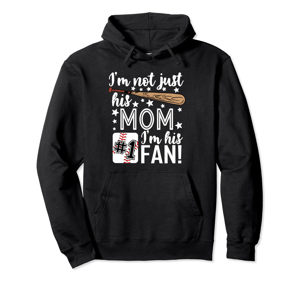 Im Not Just His Mom Im His 1 Fan Hoodie - Graphic Print for Adults - T-Shirt, Sweatshirt, Hoodie
