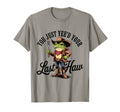 You Just Yeed Your Last Haw T-Shirt - Casual Everyday Wear for Adults - T-Shirt, Sweatshirt, Hoodie