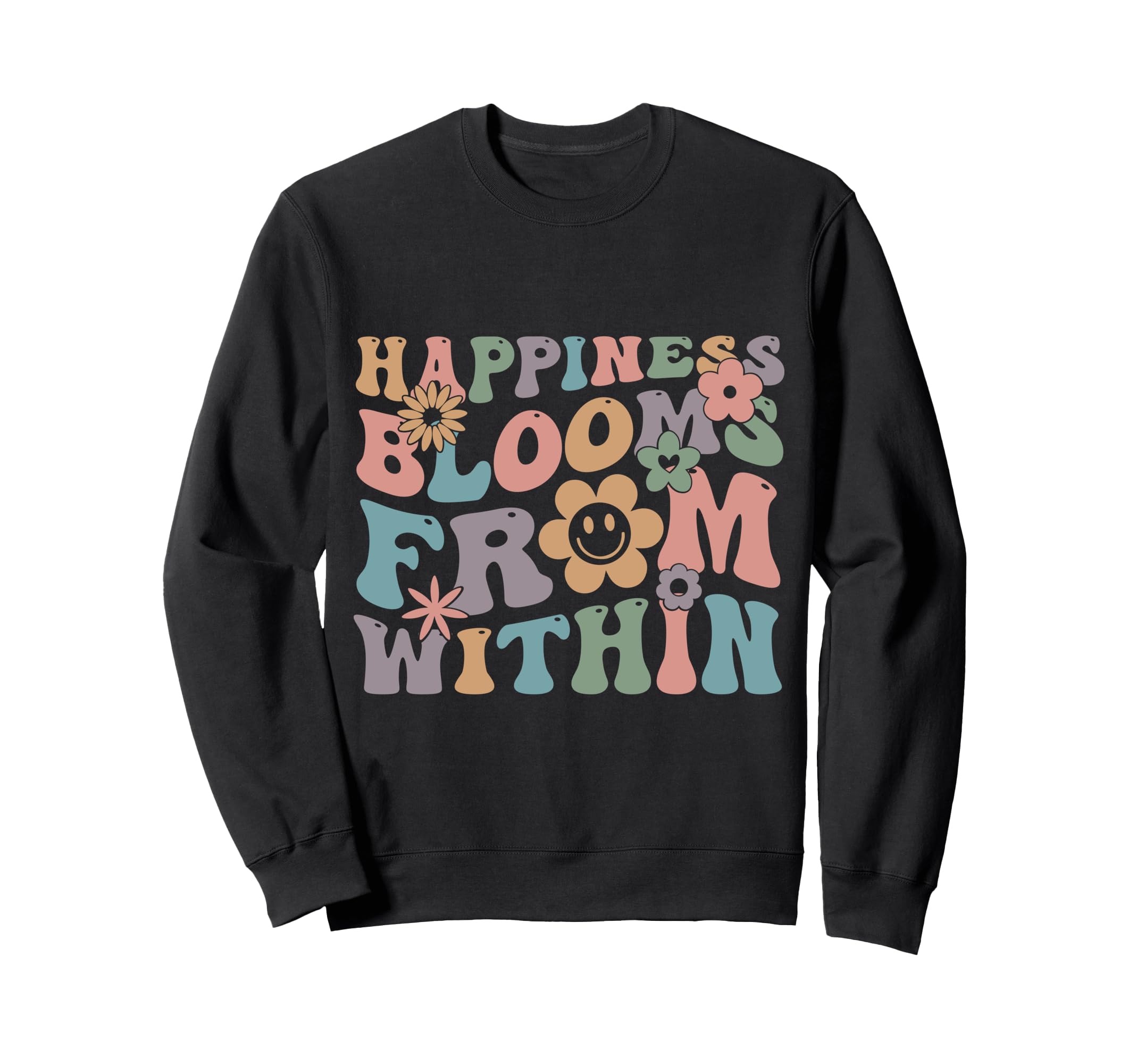Happiness Blooms From Within Groovy Sweatshirt - Novelty Apparel for Adults - T-Shirt, Sweatshirt, Hoodie